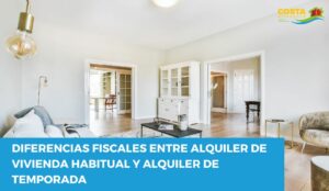 Diferencias fiscales entre alquiler de vivienda habitual y alquiler de temporada