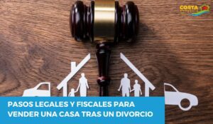 Pasos legales y fiscales para vender una casa tras un divorcio