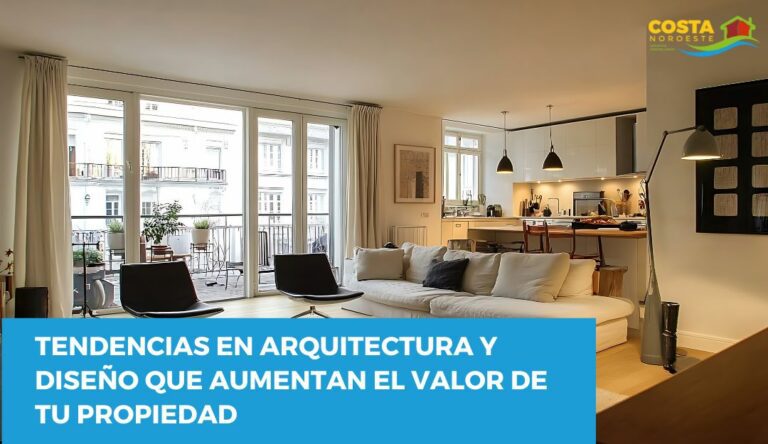 Tendencias en arquitectura y diseño que aumentan el valor de tu propiedad