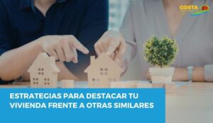 Estrategias para destacar tu vivienda frente a otras similares