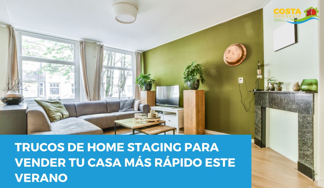 Trucos de Home Staging para vender tu casa más rápido este verano
