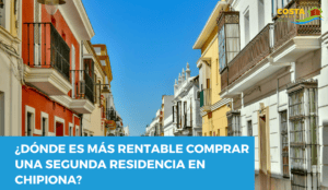 ¿Dónde es más rentable comprar una segunda residencia en Chipiona?