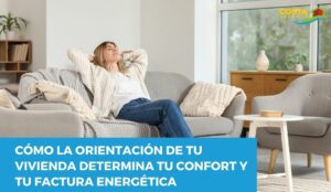 Cómo la orientación de tu vivienda determina tu confort y tu factura energética